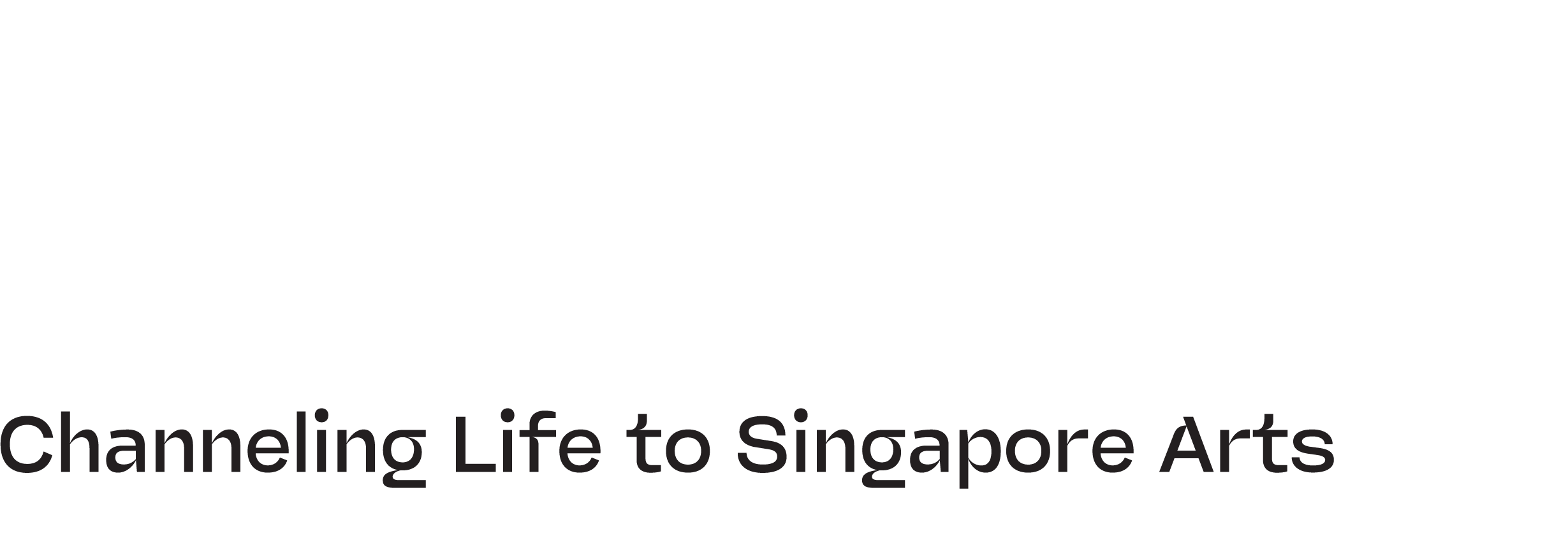 Artery — Channeling Life to Singapore Arts